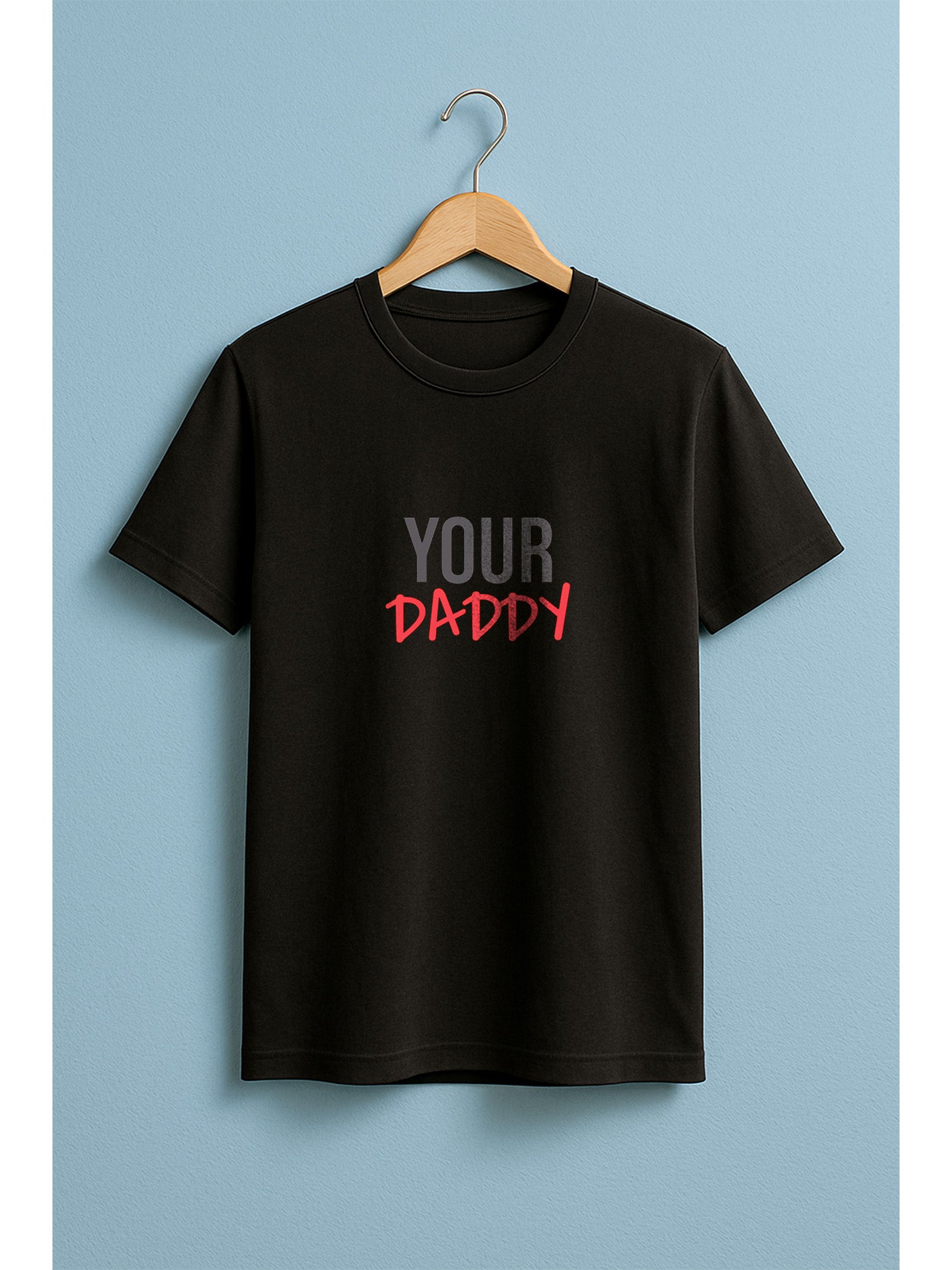 Your Daddy Classic Crew T-Shirt